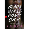 Black Girls Don't Cry