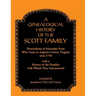 A Genealogical History of the Scott Family, Descendants of Alexander Scott, Who Came to Augusta County, Virginia, Circa 1750, with a History of the