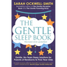 The Gentle Sleep Book: Gentle, No-Tears, Sleep Solutions for Parents of Newborns to Five-Year-Olds