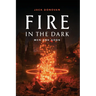 Fire in the Dark