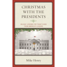 Christmas with the Presidents: Holiday Lessons for Today's Kids from America's Leaders