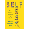 Selfless: The Social Creation of "You"