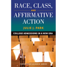 Race, Class, and Affirmative Action: College Admissions in a New Era