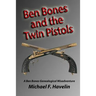 Ben Bones and the Twin Pistols