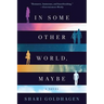 In Some Other World, Maybe