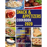 Snack & Appetizers Cookbook 2020 - 250+ Easy Perfect Party Appetizers: 250+ Easy Recipes, Enticing Ideas For Perfect Parties( Book 3 )
