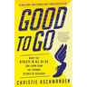 Good to Go: What the Athlete in All of Us Can Learn from the Strange Science of Recovery