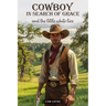 Cowboy in Search of Grace: And The Little White Lies