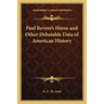 Paul Revere's Horse and Other Debatable Data of American History
