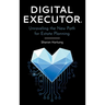 Digital Executor(R): Unraveling the New Path for Estate Planning