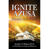Ignite Azusa: Positioning for a New Jesus Revolution