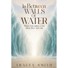 In Between Walls Of Water