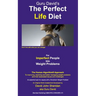 The Perfect Life Diet: For Imperfect People With Weight Problems