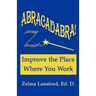 Abracadabra! Improve the Place Where You Work