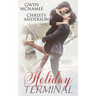 Holiday Terminal: (A Second Chance Secret Baby Billionaire Holiday Romance)