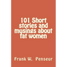 101 Short stories and musings about fat women