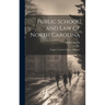 Public School and Law of North Carolina: Chapter 15 of the Code, as Amended