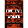 Five Evil Women: Hindley, West, Wuornos, Homolka, Tucker