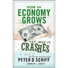 How an Economy Grows and Why It Crashes