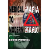 Medical Mafia To Modern Marx
