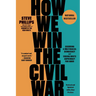 How We Win the Civil War: Securing a Multiracial Democracy and Ending White Supremacy for Good