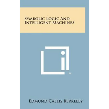 Symbolic Logic and Intelligent Machines