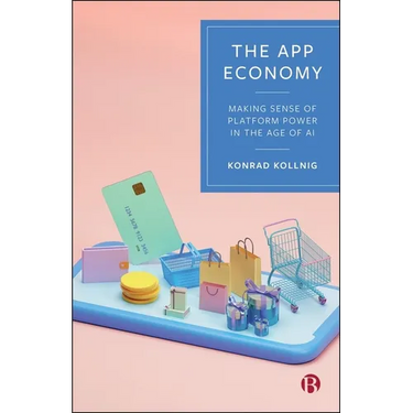 The App Economy: Making Sense of Platform Power in the Age of AI