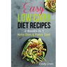 Easy Low Carb Diet Recipes: 2 Books in 1: Keto Diet & Paleo Diet