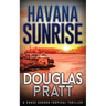 Havana Sunrise: A Chase Gordon Tropical Thriller