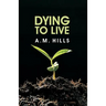 Dying to Live