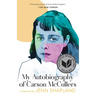 My Autobiography of Carson McCullers: A Memoir