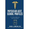 Physician Asst. School Profiles: P.A. School Admissions Data and Analysis