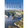 Playing Possum: The Tale of the River Card, Round I