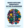 Quick Hits for Creativity in the Classroom: Successful Strategies from Award-Winning Teachers