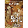 The Cassatt Sisters: A Novel of Love and Art