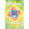 Healing Words: To inspire, remember, and know