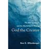 God the Creator: The Old Testament and the World God Is Making