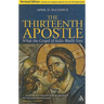 The Thirteenth Apostle: Revised Edition: What the Gospel of Judas Really Says