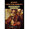 Saint Leo the Great: The Life and Legacy of a Remarkable Pope