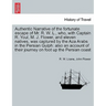 Authentic Narrative of the Fortunate Escape of Mr. R. W. L., Who, with Captain R. Youl, M. J. Flower, and Eleven Natives, Was Captured by the Aza Arab