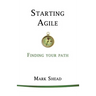 Starting Agile: Finding Your Path