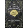 The Folklore of West Scotland: With Appendix: Yule, Beltane, Midsummer, and Halloween