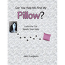 Can You Help Me Find My Pillow?: Lotta the Cat Needs Your Help