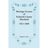 Marriage Licenses of Frederick County, Maryland: 1811-1840