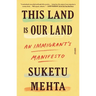 This Land Is Our Land: An Immigrant's Manifesto