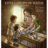 Little Drops of Water: Gotitas de agua