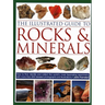 The Illustrated Guide to Rocks & Minerals: How to Find, Identify and Collect the World's Most Fascinating Specimens, with Over 800 Detailed Photograph