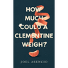 How Much Could a Clementine Weigh?