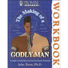 The Making of a Godly Man: A Guide to Help Men Live Out the Seven Promises