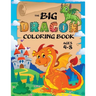 The Big Dragon Coloring Book: (Ages 4-8) Easy Coloring Books for Kids!
